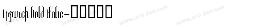 Ipswich Bold Italic字体转换